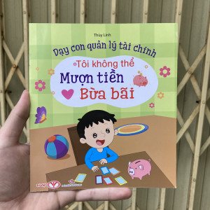 Bé không mượn tiền bừa bãi - Dạy con quản lý tài chính